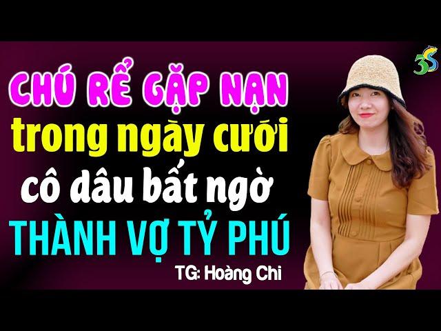 Chú rể gặp nạn trong ngày cưới cô dâu bất ngờ thành vợ tỷ phú: Đọc truyện đêm khuya