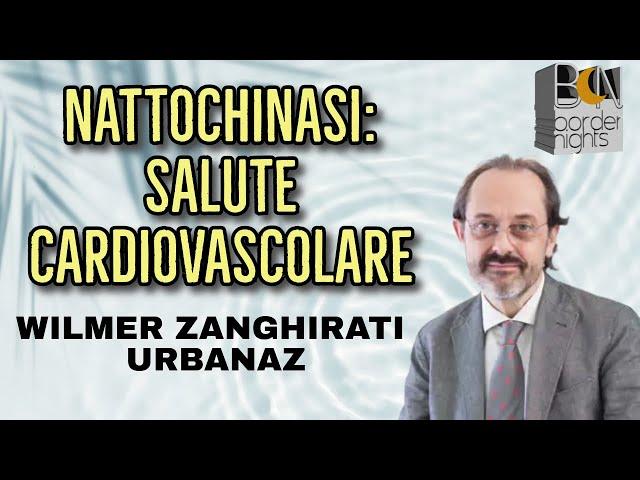 NATTOCHINASI: SALUTE CARDIOVASCOLARE - WILMER ZANGHIRATI URBANAZ