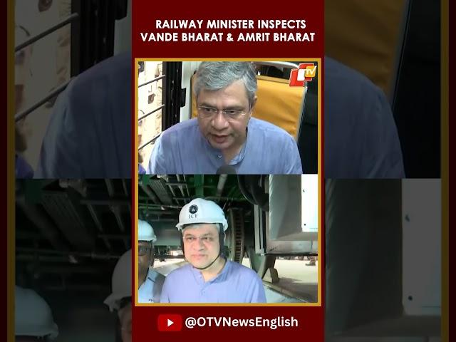 Railway Minister Ashwini Vaishnaw Inspects Vande Bharat & Amrit Bharat Trains In Chennai