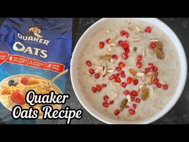 Quaker Oats | Quaker Oats Recipe | How to make Oats with Milk