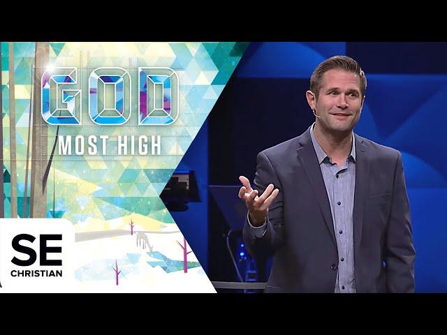 God Most High | HELLO, MY NAME IS: |  Kyle Idleman