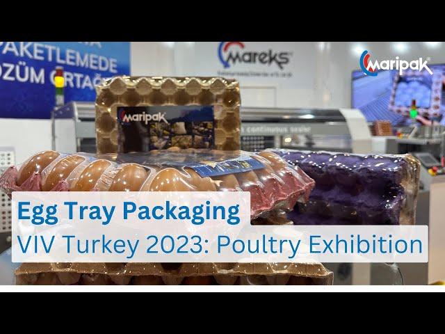 Maripak at VIV 2023 Turkey: Egg Tray Packaging Solutions with Shrink Wrap