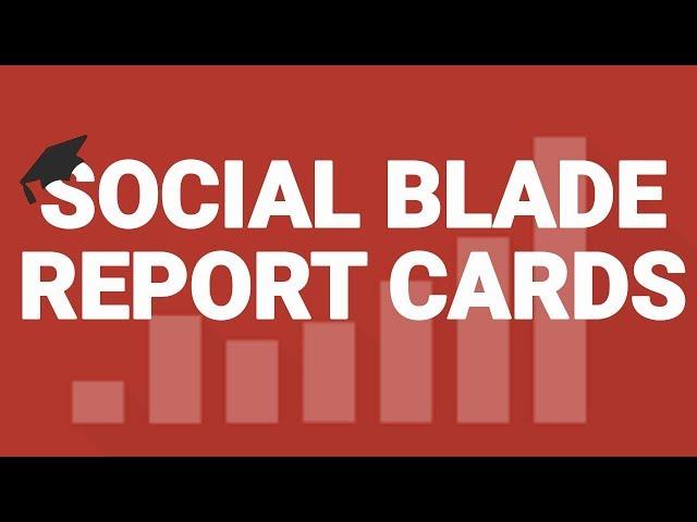 Social Blade REPORT CARDS