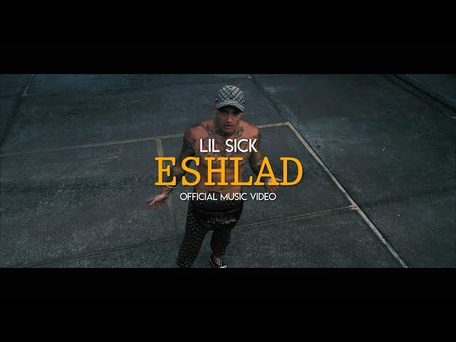 Lil Sick - Eshlad (Official Music Video)