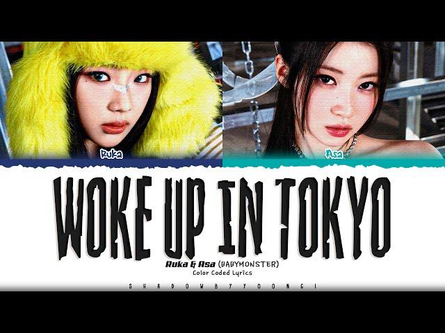 BABYMONSTER (RUKA & ASA) 'Woke Up In Tokyo' Lyrics [Color Coded Kan_Rom_Eng] | ShadowByYoongi