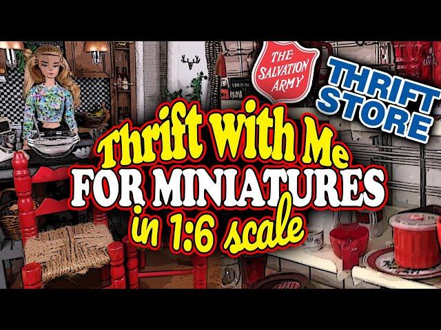 Thrift with Me at Salvation Army for One Sixth Scale Miniatures for my Dollhouses and Dioramas