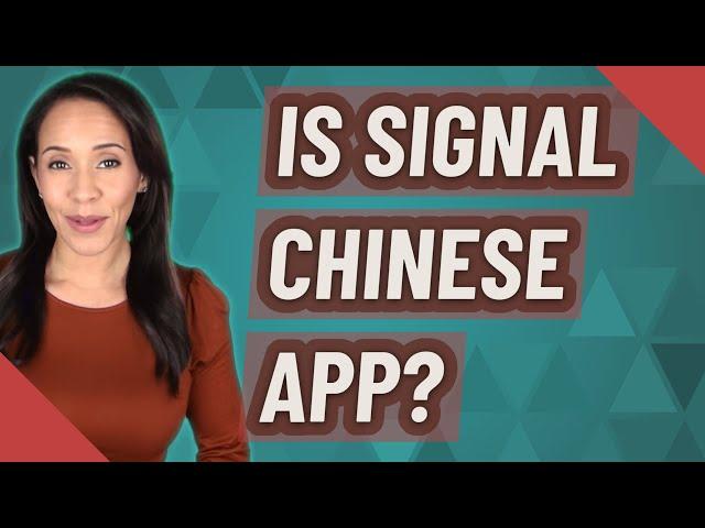 Is signal Chinese app?