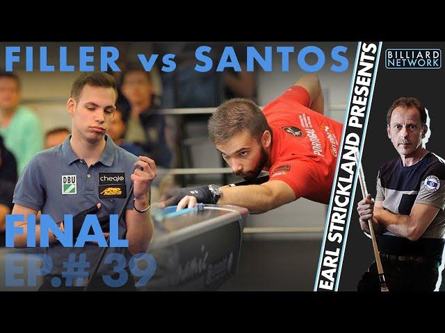 FINAL ---- Joshua FILLER vs Samuel SANTOS |   ep.#39 Earl Strickland Presents!