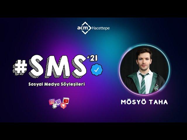 SMS'21 | Mösyö Taha Oturumu  @MosyoTaha