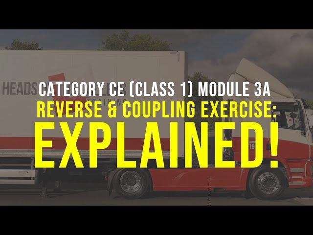 Category CE (Class 1) Module 3A Reverse & Coupling Exercise Explained! POV Demonstration & How-To