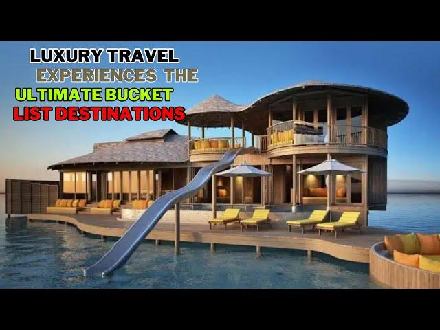 Luxury Travel Experiences