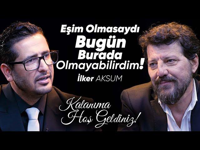 İlker Aksum: Eşim olmasaydı bugün burada olmayabilirdim | Taner Çağlı Kalanıma Hoş Geldiniz!