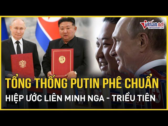 Tổng thống Putin phê chuẩn hiệp ước liên minh Nga - Triều Tiên | Báo VietNamNet