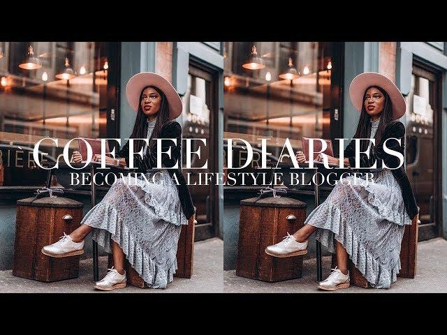 Coffee Diaries | Becoming A Lifestyle Blogger