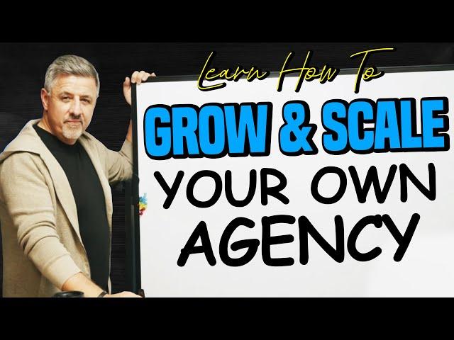 How To Grow & Scale Your Very Own Insurance Agency!