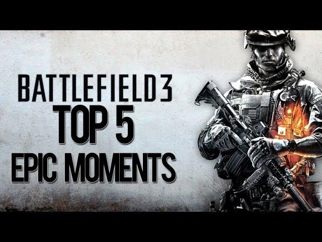 Battlefield 3: Top 5 Epic Moments (Episode 1)