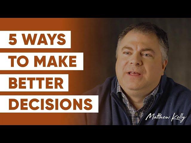 How to Become a Great Decision Maker - Matthew Kelly