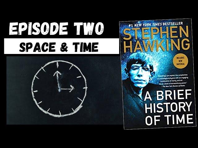 Stephen Hawking - A Brief History Of Time [2] Space & Time