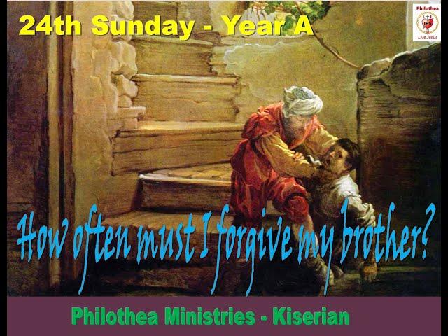 How often should I forgive? - 24th Sunday  Year A - Philothea Missionaries