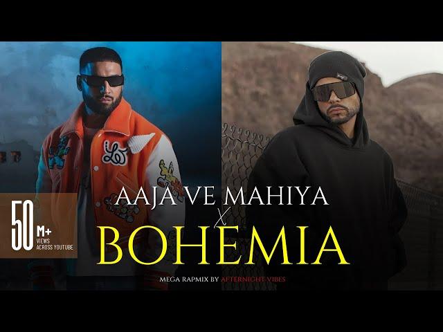 Aaja Ve Mahiya X Bohemia (Mega RapMix) @Afternightvibe & @AwaidAwaisMusic | Imran Khan X Bohemia