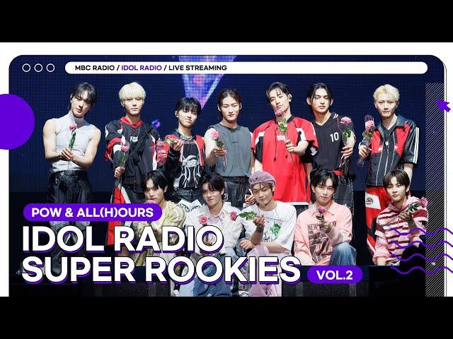 IDOL RADIO SUPER ROOKIES VOL.2｜POW & ALL(H)OURS｜240825 공연