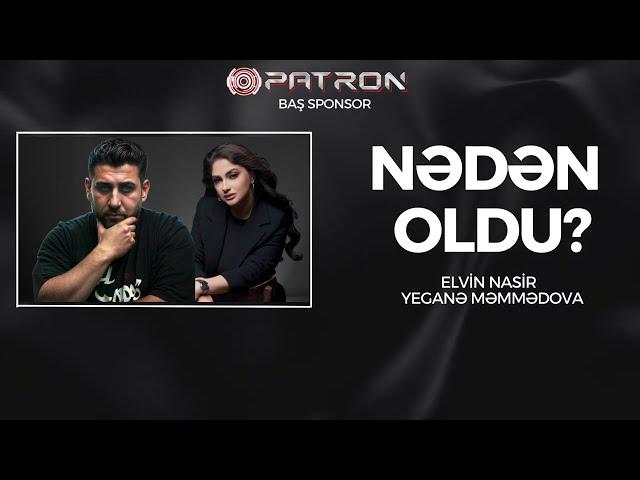 Elvin Nasir x Yeganə Məmmədova - Nədən Oldu (Dj Alfa)