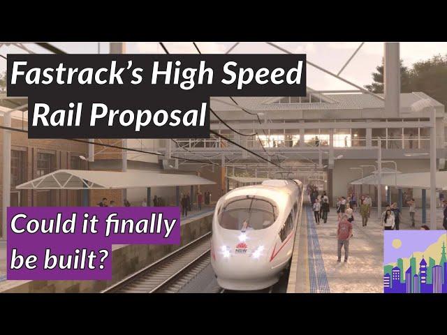 Fastrack's High Speed Rail Proposal for Australia