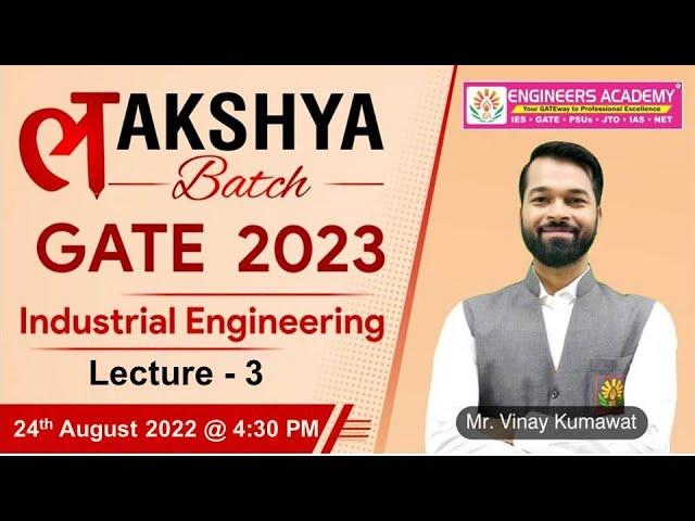 Industrial Engineering for GATE PSU 2023 -  Live Class | लक्ष्य Batch | L 3