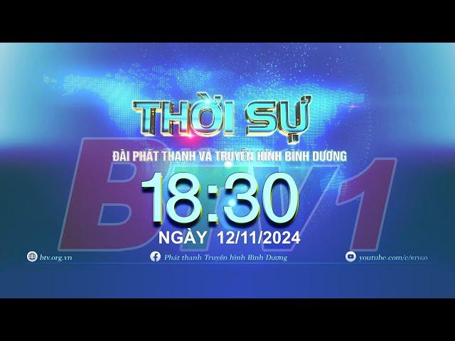 Thời sự Bình Dương 18h30 | 12/11/2024 | BTV - TRUYỀN HÌNH BÌNH DƯƠNG