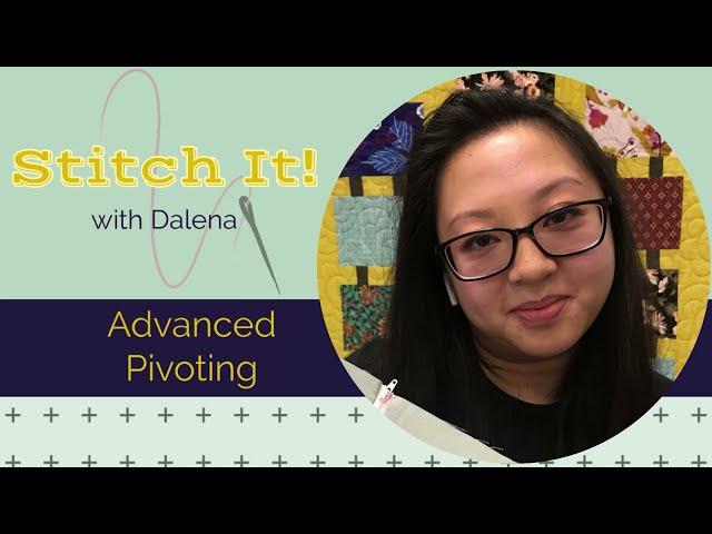 Stitch It: Advanced Pivoting