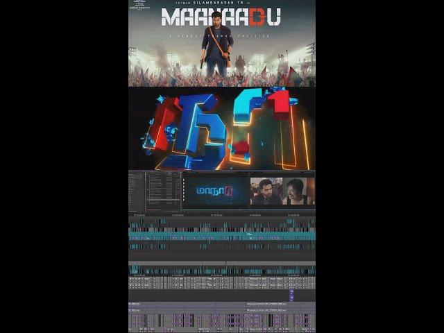 The editing timeline of MAANAADU