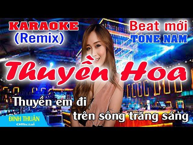 Thuyền Hoa Karaoke Remix Tone Nam Dj Cực hay 2022