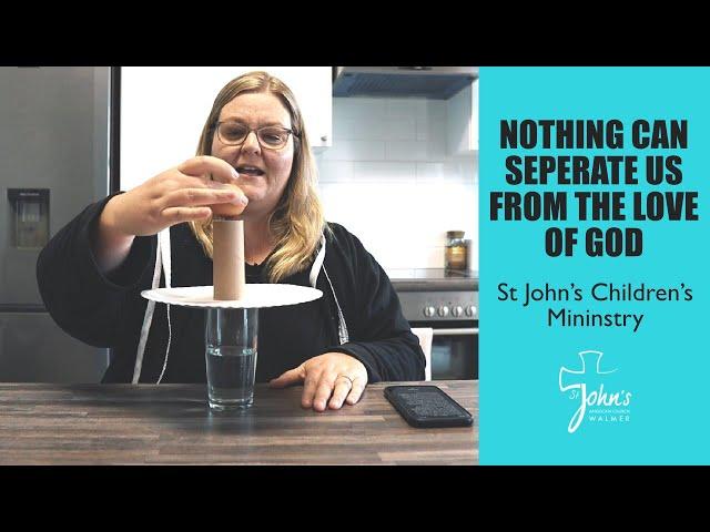 Nothing can separate us from God's Love | Made for Children | St John's Children's Ministry