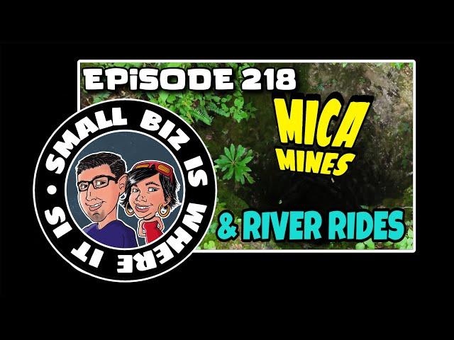 Episode 218: From Mica Mines to River Rides!