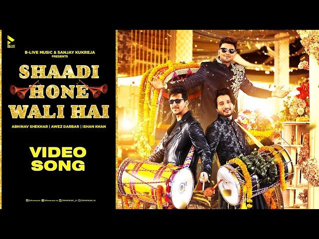 SHAADI HONE WALI HAI (OFFICIAL VIDEO) | ABHINAV S | ISHAAN K | AWEZ D | MK BLIVE | BLIVE MUSIC