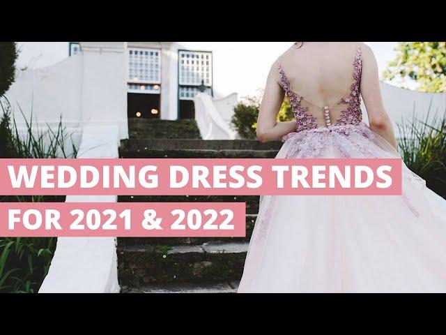 Top 10 Wedding Dress Trends for 2021 & 2022