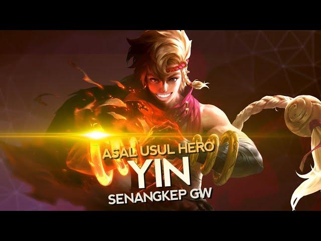 Asal Usul Hero Yin Senangkep Gw - Mobile Legends Bang Bang Indonesia