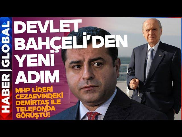 Devlet Bahçeli'den Selahattin Demirtaş'a Telefon! MHP Lideri Devlet Bahçeli'den Yeni Adım