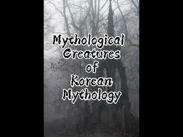 Mythological Creatures of Korean Mythology #shorts