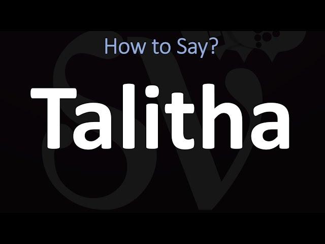 How to Pronounce Talitha? (CORRECTLY)