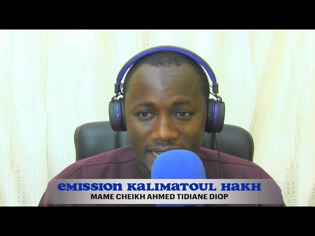 Kalimatoul Hakh avec MAME CHEIKH AHMED TIDIANE DIOP