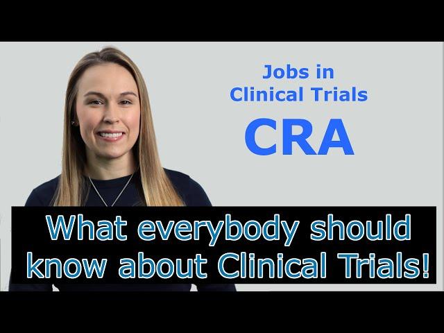 Basics - Part 16 - Jobs in Clinical Trials: CRA - Clinical Research Associate