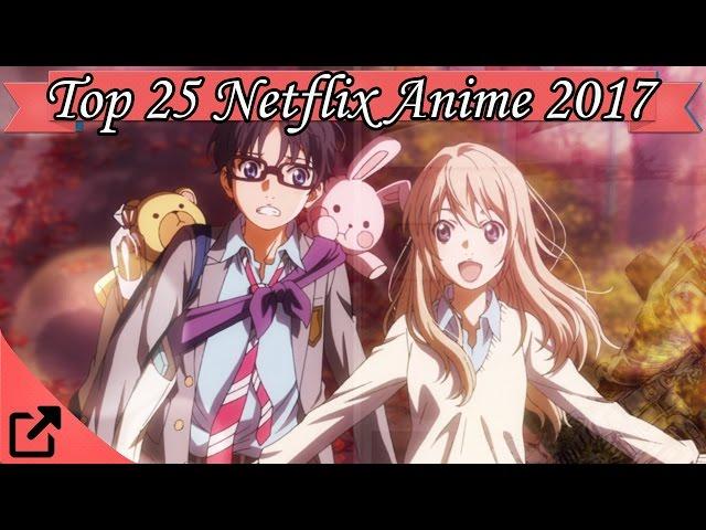 Top 25 Netflix Anime 2017