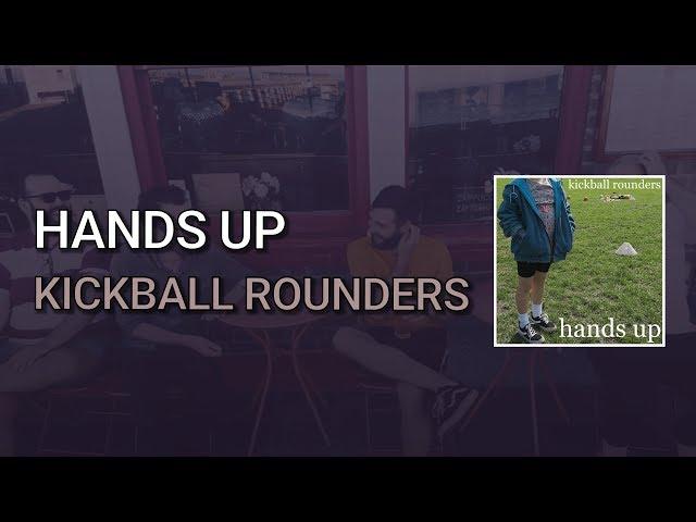 Hands Up - Kickball Rounders (Mix & Master by Alex Jeffries Producer)