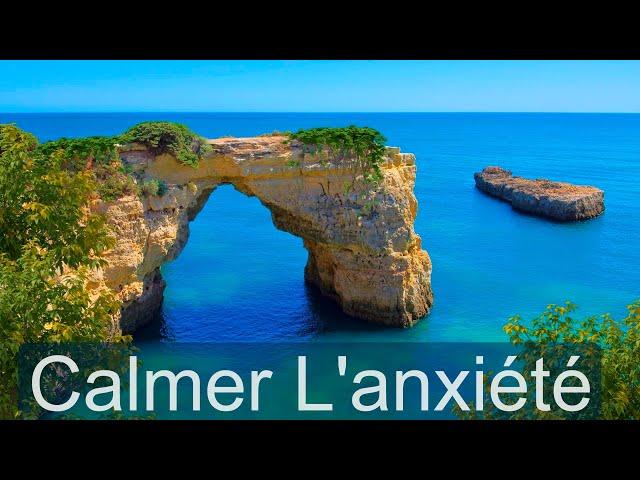 Calmer L'anxiété Naturellement- Musique Relaxante pour Déstresser - Contre le Stress