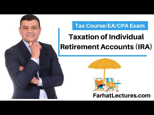 Taxation of Individual Retirement Accounts IRA