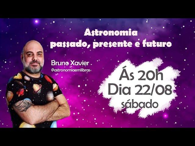 Live YouTube ASSP: Astronomia - Passado, Presente e Futuro com Bruno Xavier