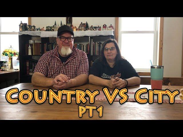 Country VS City PT1 A Big Family Homestead Thing...