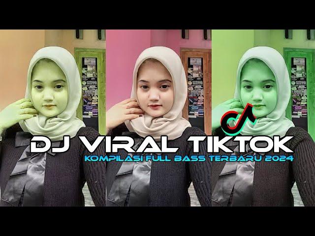 DJ VIRAL TIKTOK FULL BASS TERBARU 2024