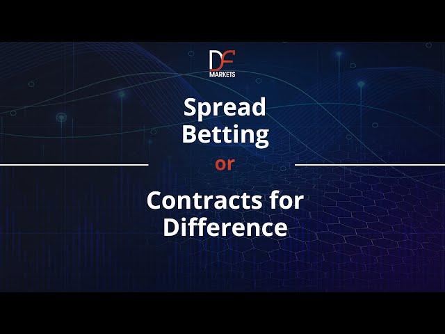 CFD Trading vs. Spread Betting – What Are the Differences?